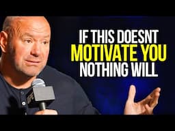 Dana White's Motivational Speech Will Change Your Future! (UNCENSORED)