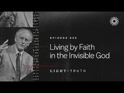 Living by Faith in the Invisible God