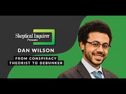 From Conspiracy Theorist to Debunker - Dan Wilson