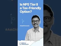 Should You Invest in NPS Tier II for Fixed Income? Dhirendra Kumar on Taxation and Flexibility