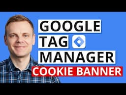 Cookie Banner & Consent Mode with Google Tag Manager – GTM Tutorial Lesson 7