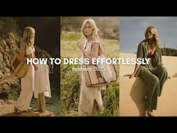HOW TO DRESS EFFORTLESSLY CHIC THIS SUMMER 2025 | MY TOP 10 STYLE TIPS
