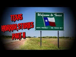 (3) Allegedly True TEXAS Horror Stories [PART 2]