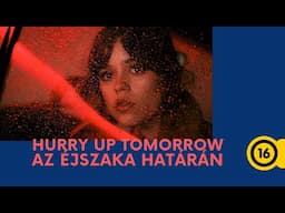 Hurry Up Tomorrow - Az éjszaka határán I magyar feliratos előzetes 2