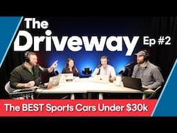What are the BEST Sports Cars for Under $30k? | The Driveway Podcast Episode #02