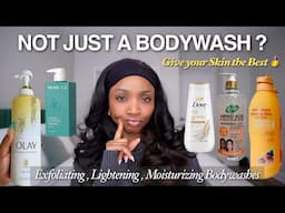 Bodywashes you HAVE to try for Soft , Clean, Toned Skin | 6 Exfoliating & Lightening Bodywashes