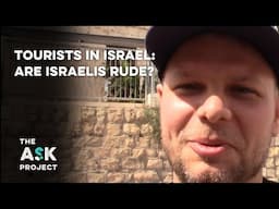 Tourists in Israel: Are Israelis rude?