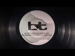 BT - Dreaming (Tiësto Remix)