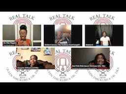 Chew On Dis: Real Talk w/ Queen Thickums, Dr. Tika & LilBit ft Denise Cannon & KuntryG