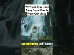 Why God May Take Away Some People out Of Our Lives #relationship #god #godsplan #people