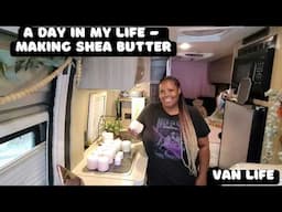 Behind the Scenes Making Shea Butter in My Van:  Intense Moisturizer for All Skin Types and Hair