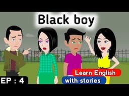 Black boy part 4 | English story | Learn English  | Animated stories  | Sunshine English stories