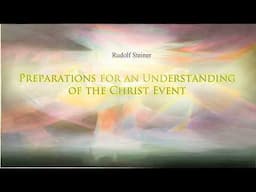Preparations for an Understanding of the Christ Event by Rudolf Steiner