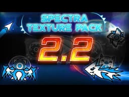 SPECTRA TEXTURE PACK | Geometry Dash 2.2