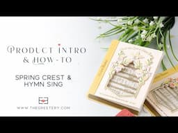 Product Intro + How-to: Spring Crest & Hymn Sing