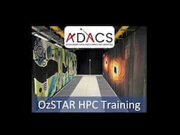 OzSTAR HPC Training (PART 2)
