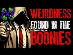 Weirdness Found in the Boonies | 4chan /x/ Paranormal and Innawoods Greentext Stories Thread