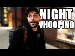 Guerilla whooping at night!