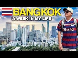 A Realistic Week In My Life 🇹🇭 BANGKOK - THAILAND Edition