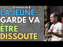 BRUNO RETAILLEAU ANNONCE LA DISSOLUTION DE LA JEUNE GARDE , RAPHAEL ARNAULT HURLE