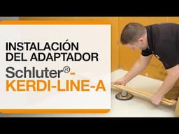 Cómo instalar los kits adaptadores Schluter®-KERDI-LINE-A