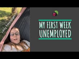 My First Week Unemployed | My Gastric Bypass Journey