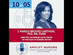 Amplify Nursing Season 10: Episode 05: J. Margo Brooks Carthon