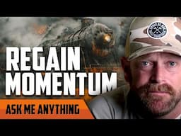 Regain Momentum, Be a Manly Man, and Overcome Your Heart at War | ASK ME ANYTHING