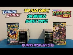 CUZ MADNESS BRACKET 2025 - 3rd PLACE GAME - 2) Crown Zenith vs 4) Evolving Skies 36 PACK BATTLE!!