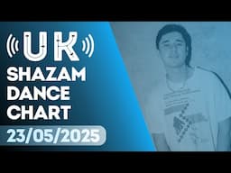 🇬🇧 SHAZAM UK DANCE CHART (23/05/2025) | TOP-20 & NEW-ENTRIES OVERVIEW
