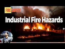Industrial Fire hazards|Fire Safety| NEBOSH| Mushahid haider