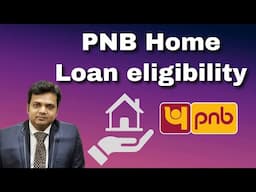 PNB Home Loan Eligibility | Punjab National Bank Home Loan