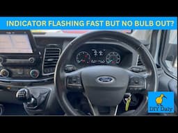 Ford Transit indicator flashing fast on the dash but all indicators working ok? *Fixed*