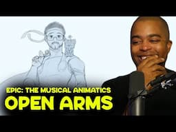 OPEN ARMS | EPIC: The Musical Animatics (JV REACTION)