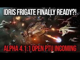 Star Citizen Alpha 4.1.1: Idris Frigate Release Rumors... It's Possible!