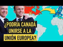 ¿Por qué tantos CANADIENSES quieren pertenecer a la UNIÓN EUROPEA?