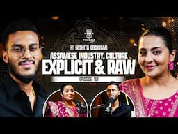 Nishita Goswami goes RAW & UNFILTERED || Culture, Rituals, Family || Assamese PODCAST - 161 (4K)