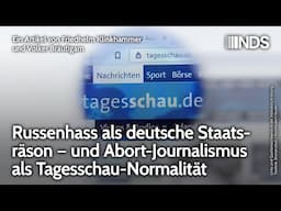 Russenhass als deutsche Staatsräson – und Abort-Journalismus als Tagesschau-Normalität | NDS-Podcast
