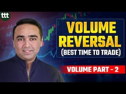 Volume Reversal I Volume Series Part 2 I Tuesday Technical Talk I Vishal B Malkan