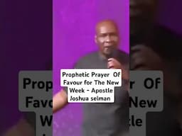 Powerful Prayers for favour and uplifting to begin the week #apostlejoshuaselman #joshuaselman