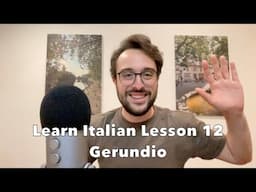 Learn Italian - Lesson 12 | Gerundio | The Italian Progressive - A Comprehensive Overview