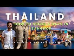 Thailand Bangkok:How to spend 4 days in Bangkok