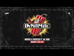 Noxiouz & Satirized ft. MC Robs - Dynamite (2025 OST)