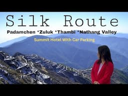 Silk Route Tour || Zuluk ||Nathang Valley || Padamchen || Summit Ttakshang Resort and Spa, Gangtok