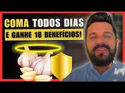 Coma ALHO todos os dias e ganhe esses 18 benefícios COMPROVADOS!