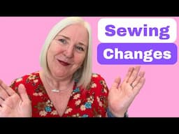 Sewing Life Update: Big Changes Ahead!