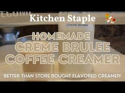 Homemade Creme Brulee Coffee Creamer | Easy Flavored Coffee Creamer Recipe - only 4 Ingredients!