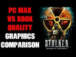 Stalker Shadow Of Chernobyl Enhanced Edition Graphics Comparison, PC Max vs Xbox Quality Settings