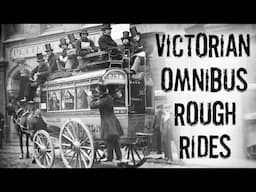 Riding a Victorian Omnibus was a DREADFUL Experience (Dangerous Drivers and Strange Passengers)