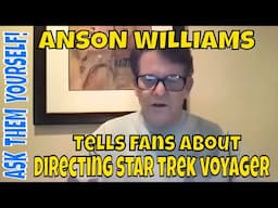 Anson WIllams tells fans about directing Star Trek voyager